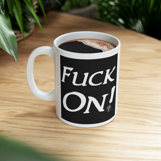 Fuck On Ceramic Mug, 11oz