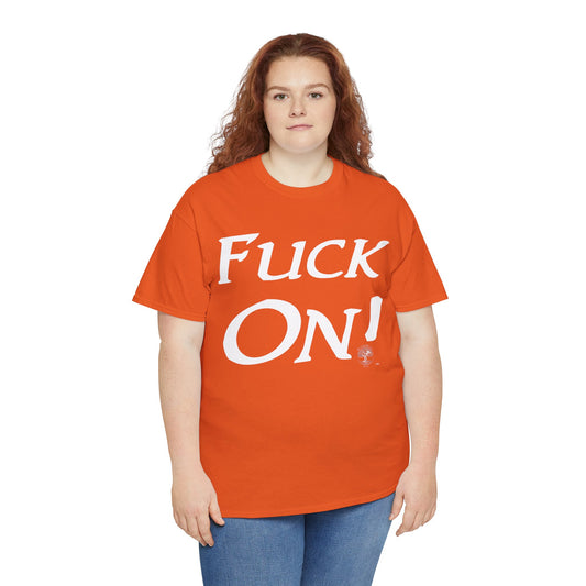 Unisex Fuck On Heavy Cotton Tee