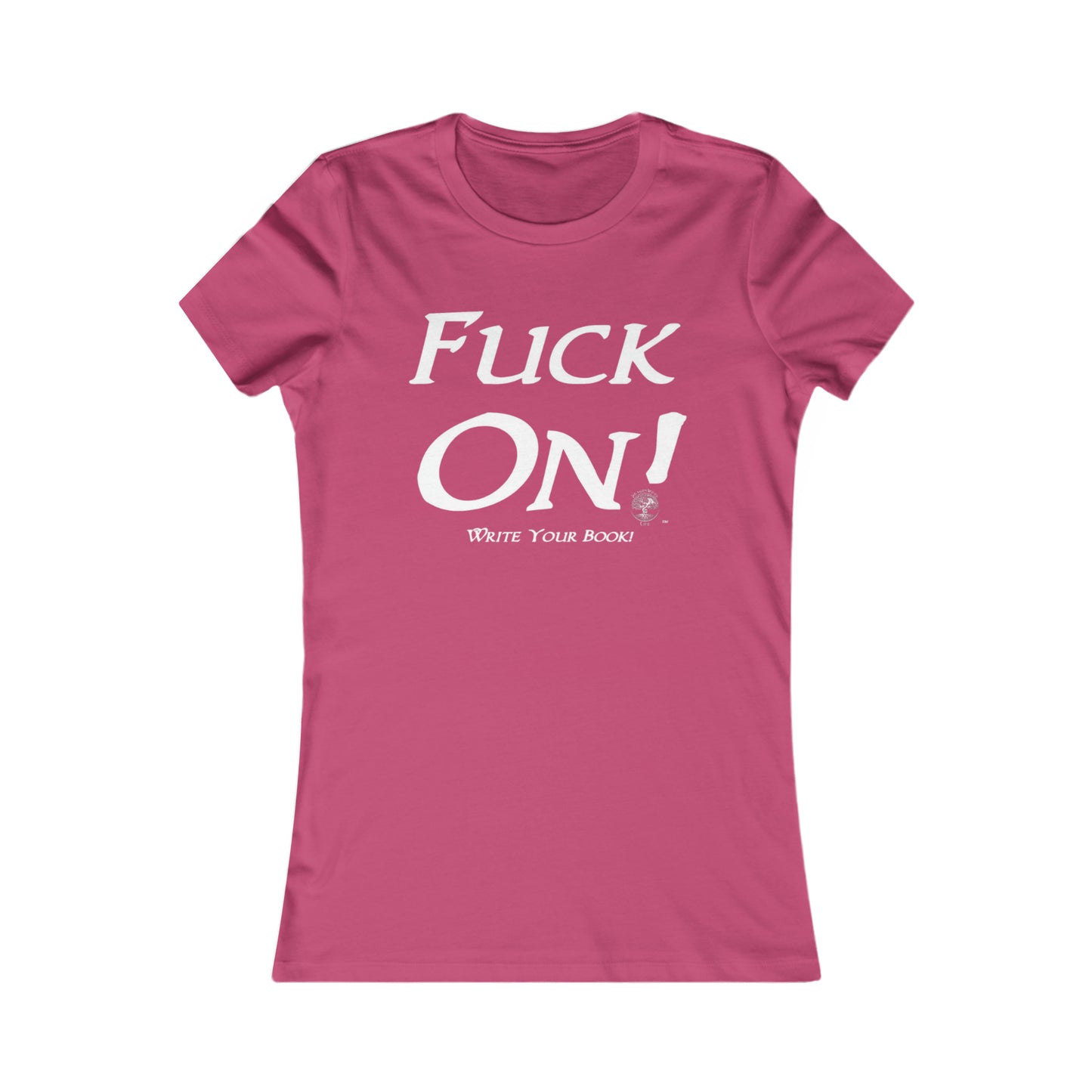 Women's Favorite Fuck On Write Your Book! Tee